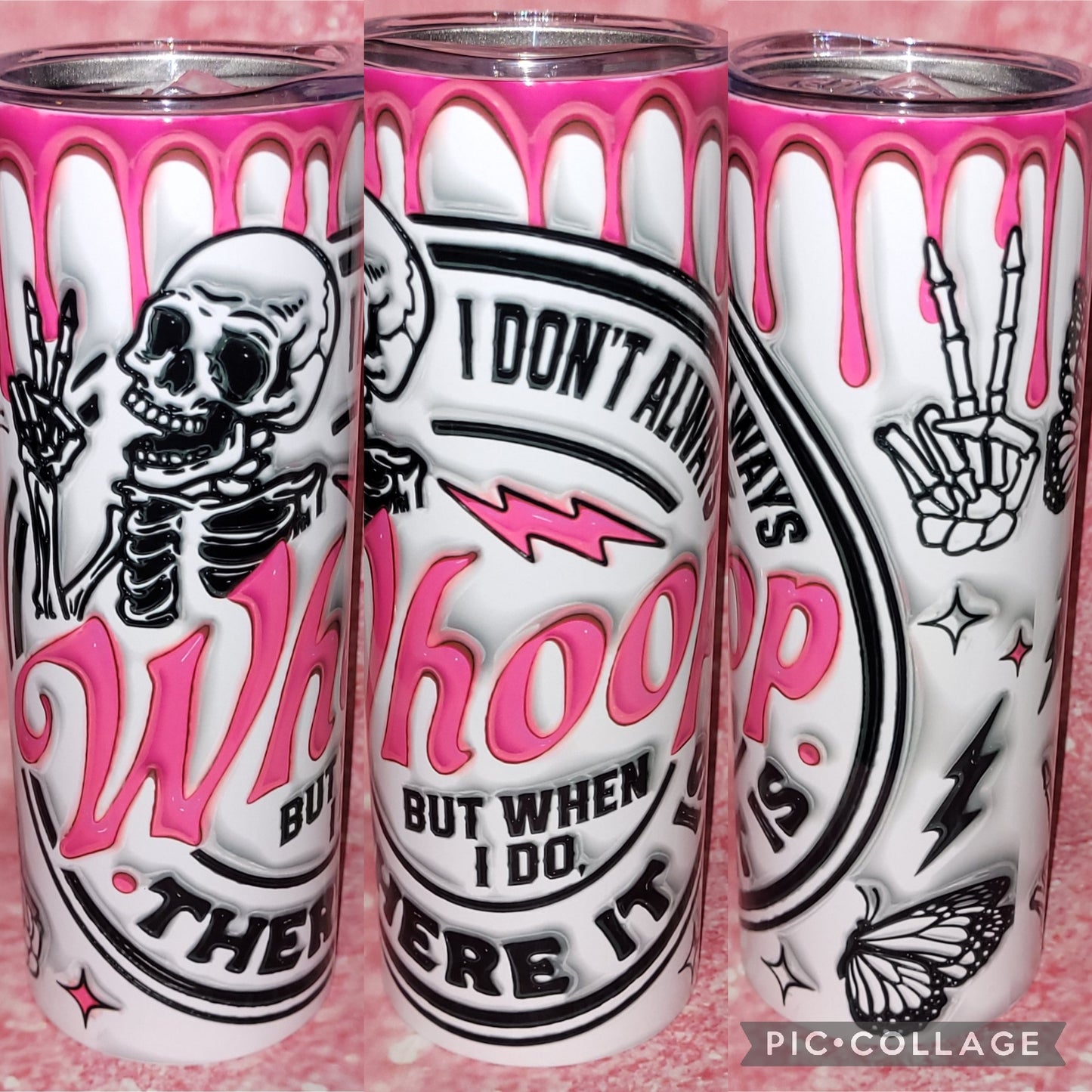S113 I Don't Always Whoop But When I Do There It Is 20oz Tumbler
