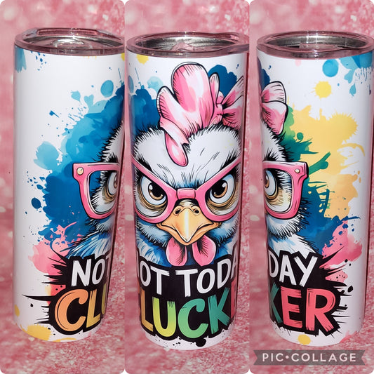 Not Today Clucker 20oz Tumbler