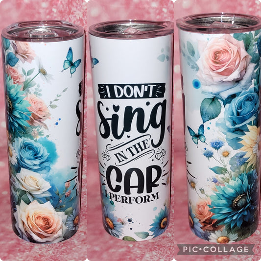 Sing In The Car  20oz Tumbler