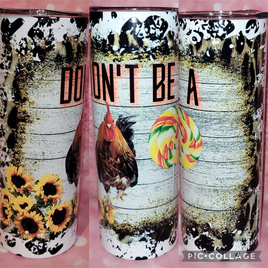 C84 Don't be a Cock Sucker 20oz Tumbler
