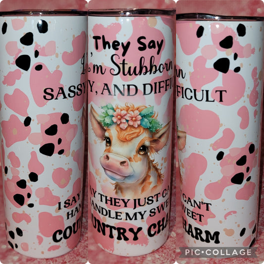 C248 Stubborn Sassy Difficult Cow 20oz Tumbler