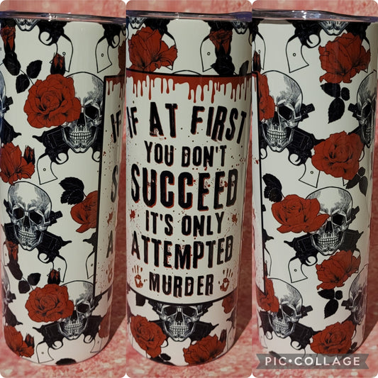 S127 If At First You Don't Succeed 20oz Tumbler