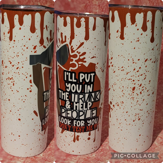 S159 Put You In The Trunk 20oz Tumbler