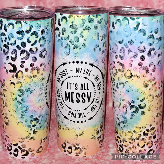 S137 It's All Messy 20oz Tumbler