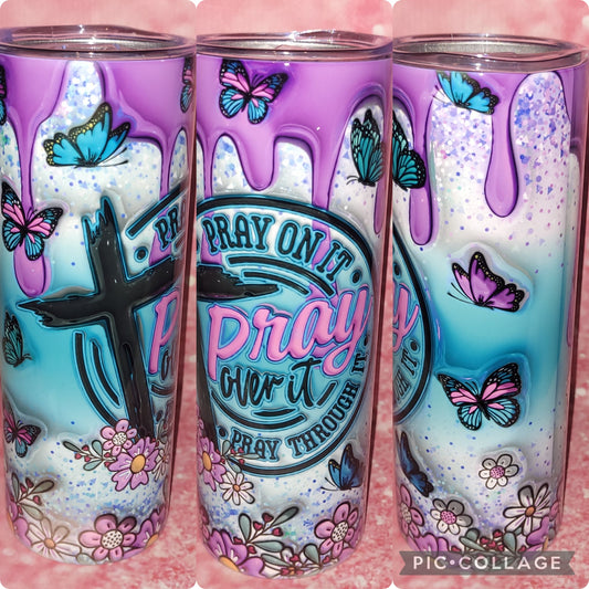 R76 Pray On It Pray Over It Pray Through It 20oz Tumbler