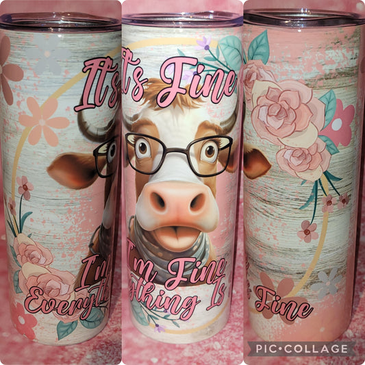 C170 It's Fine I'm Fine Everything Is Fine Cow 20oz Tumbler