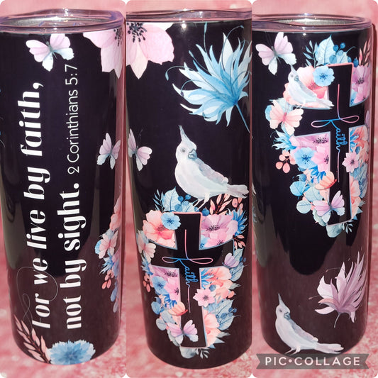 R35 For We Live By Faith Not By Sight 20oz Tumbler