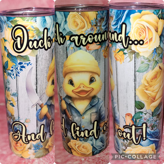 S98 Duck Around And Find Out 20oz Tumbler