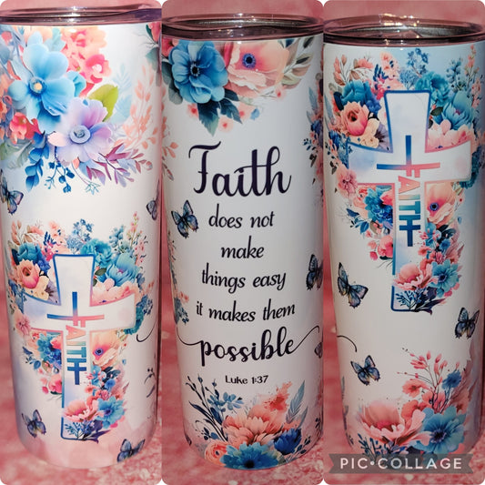 R28 Faith Does Not Make Things Easy It Makes Them Possible 20oz Tumbler