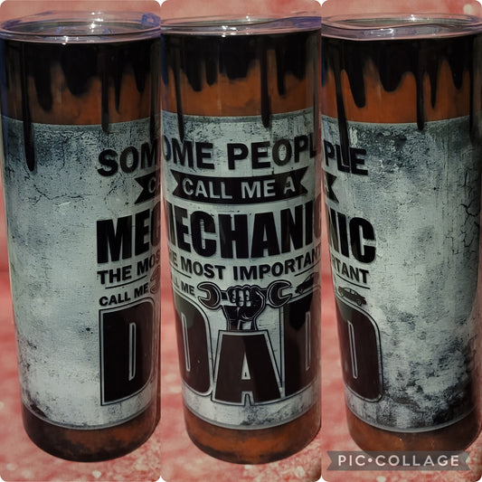 O7 Some People Call Me Mechanic Most Important Call Me Dad 20oz Tumbler