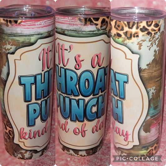 S136 It's A Throat Punch Kind Of Day 20oz Tumbler