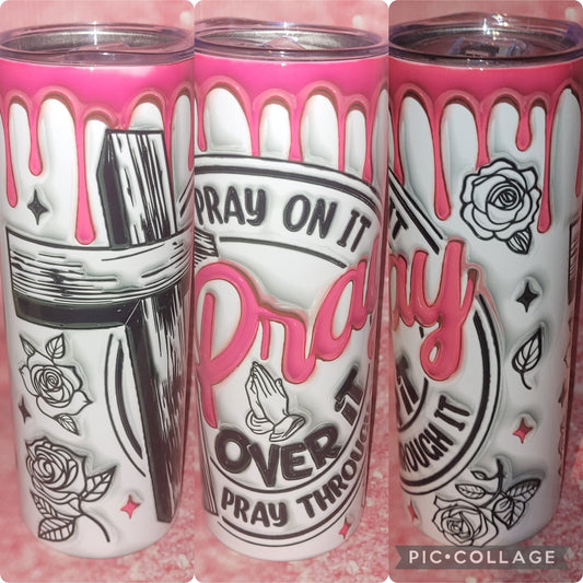 R75 Pray On It Pray Over It 20oz Tumbler