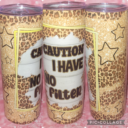 S91 Caution I Have No Filter 20oz Tumbler