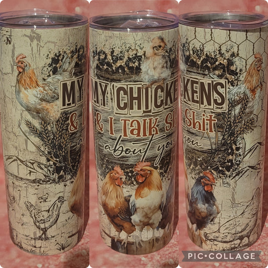 C199 My Chickens And I Talk Sh*t 20oz Tumbler