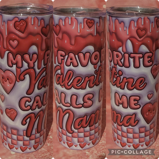 E39 My Favorite Valentine Calls Me Mama 20oz Tumbler