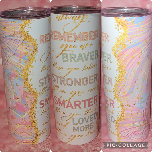 R77 Remember You Are Braver 20oz Tumbler