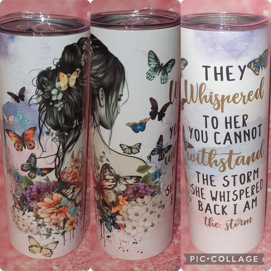 R88 They Whispered To Her You Cannot Withstand The Storm 20os Tumbler
