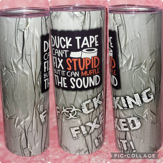 S99 Duct Tape Can't Fix Stupid 20oz Tumbler