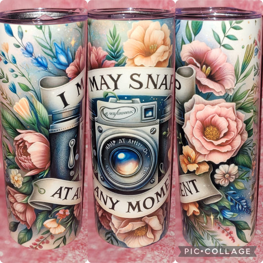 S116 I May Snap At Any Moment 20oz Tumbler