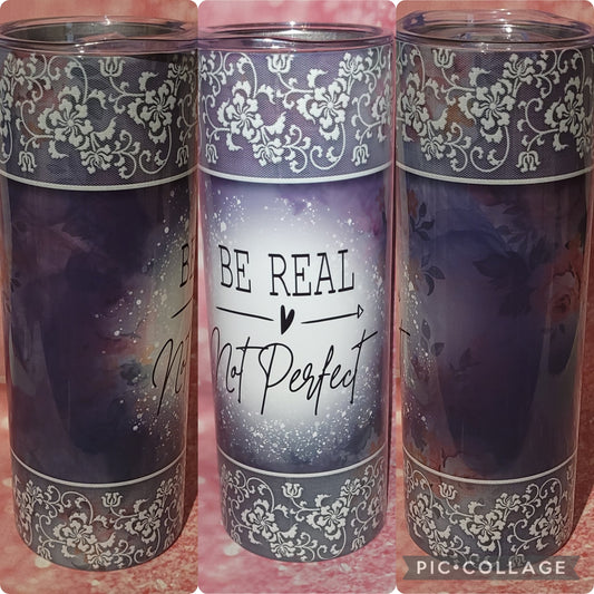 R16 Be Real Not Perfect 20oz Tumbler