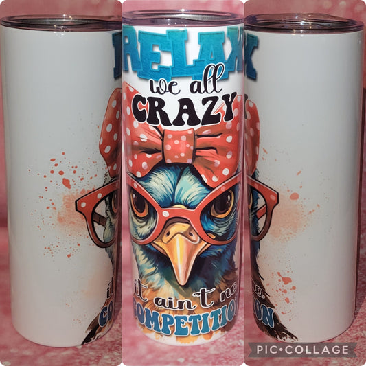 C9 Relax We All Crazy Chicken 20oz Tumbler