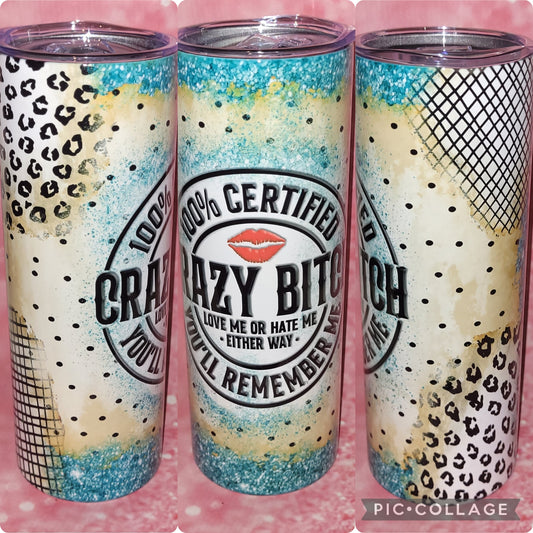 S2 100% Certified Crazy B*tch 20oz Tumbler