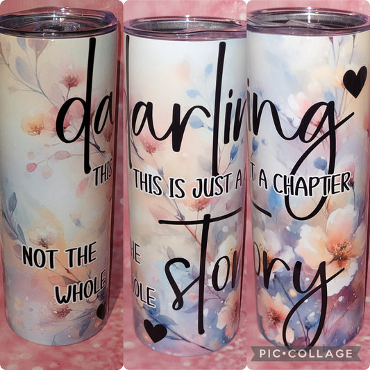 R25 Darling This Is Just A Chapter Not The Whole Story 20oz Tumbler