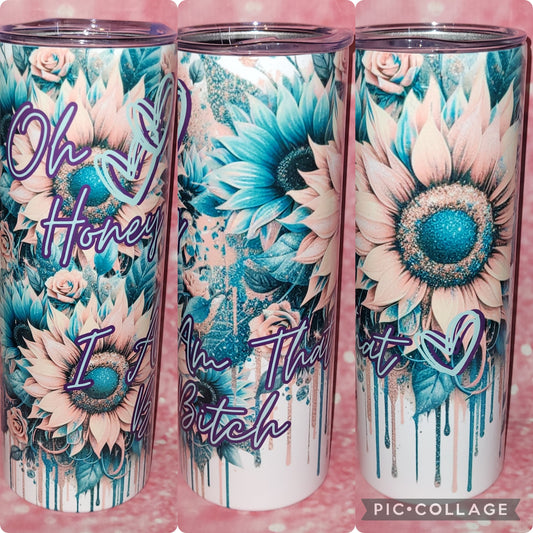 Oh Honey I Am That B*tch 20oz Tumbler
