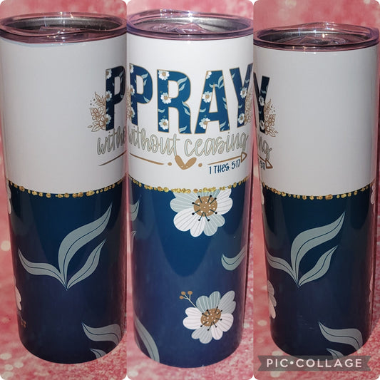 R103 Pray Without Ceasing 20oz Tumbler