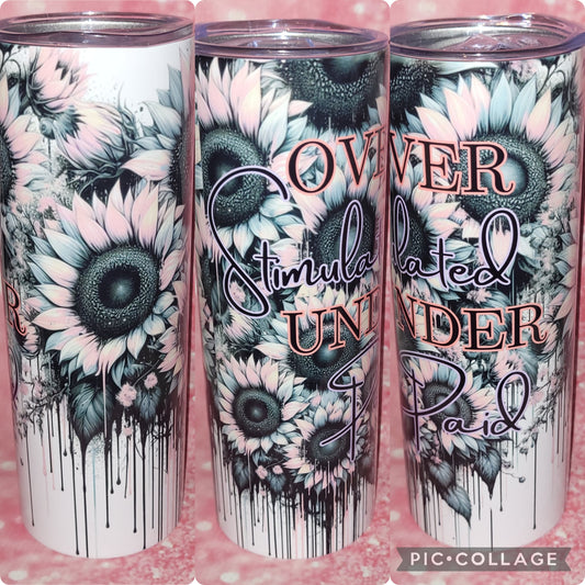 Over Stimulated Under Paid 20oz Tumbler