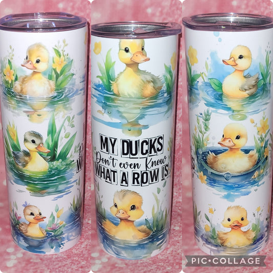 S186 My Ducks Don't Even Know What A Row Is 20oz Tumbler