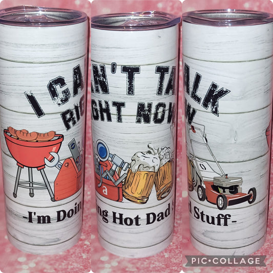 S89 Can't Talk Right Now Dad Stuff 20oz Tumbler