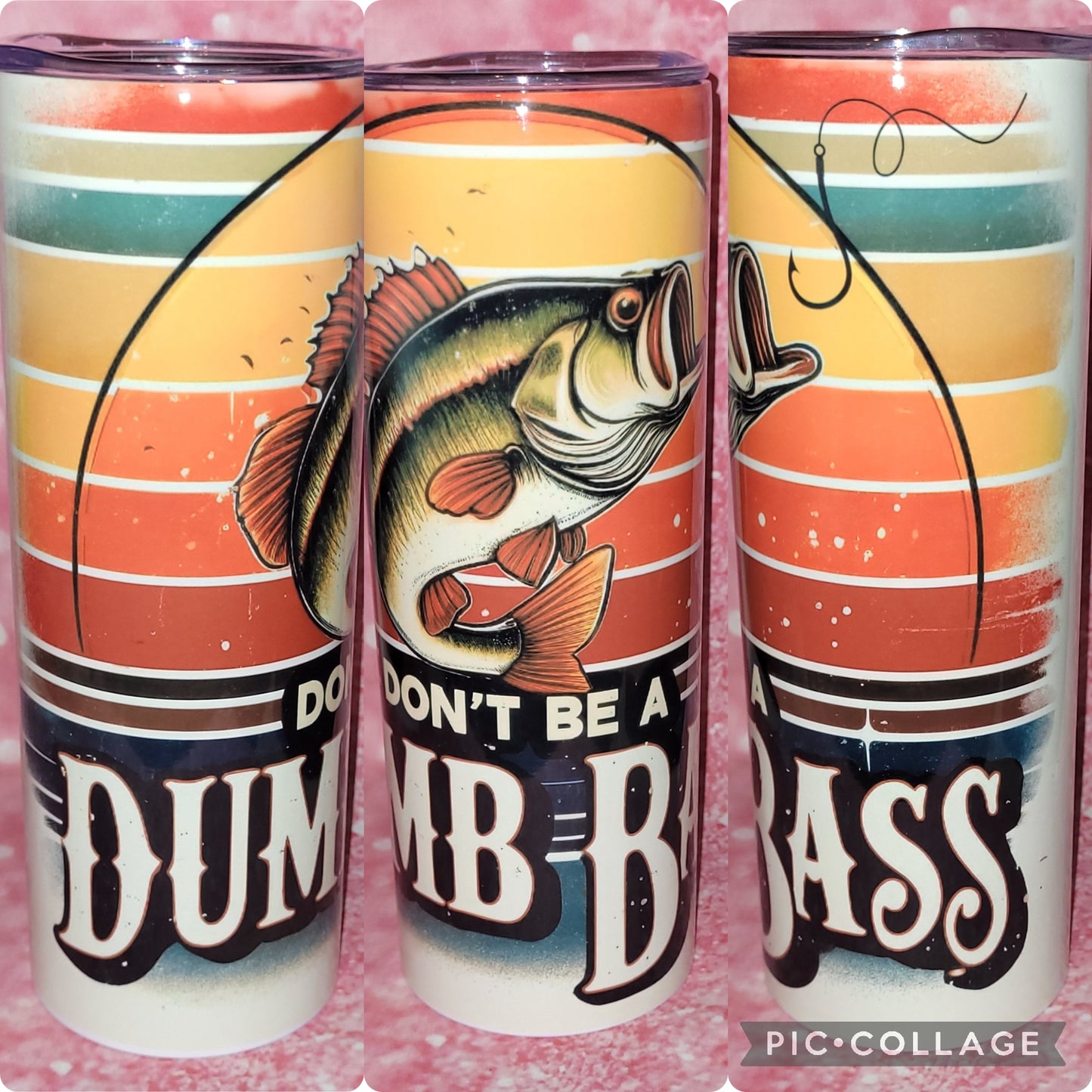 B36 Don't Be A Dumb Bass Fishing Tumbler