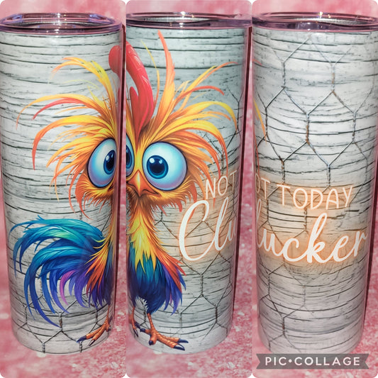 Not Today Clucker Chicken 20oz Tumbler