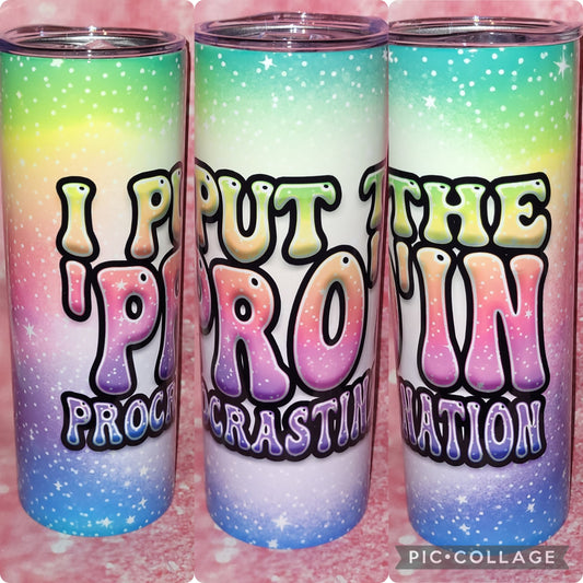 I Put The Pro In Procrastination 20oz Tumbler