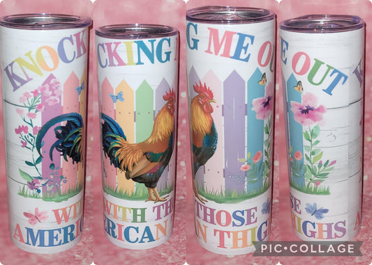 Knocking Me Out With Those American Thighs Chicken 20oz Tumbler