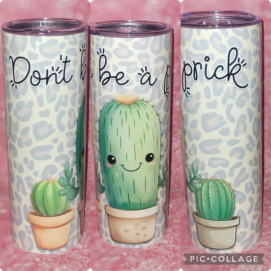 Don't Be A Prick 20oz Tumbler