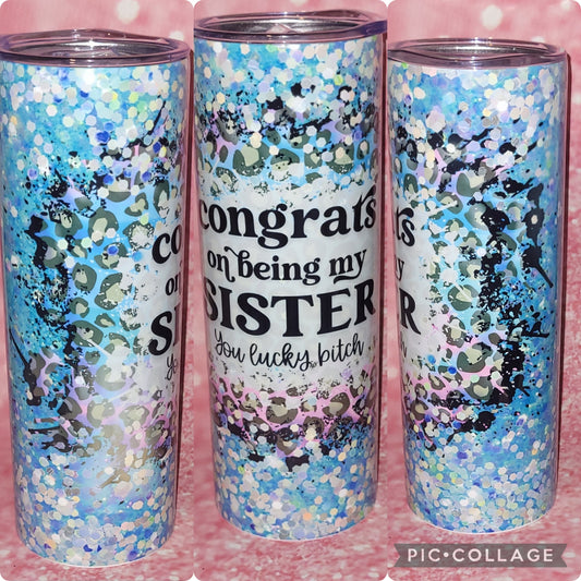 Congrats On Being My Sister 20oz Tumbler