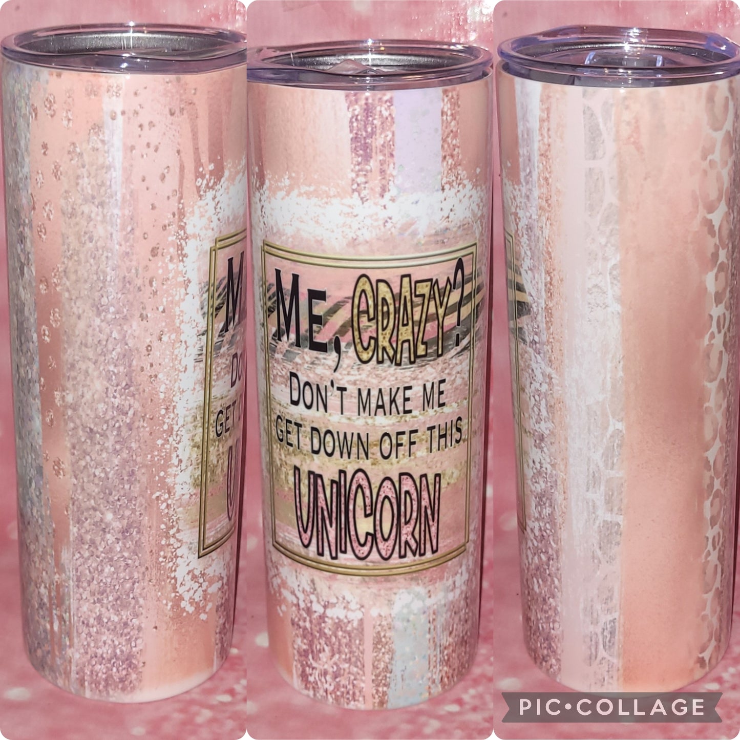 S33 Me Crazy Don't Make Me Get Down Off This Unicorn 20oz Tumbler