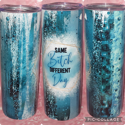 S34 Same B*tch Different Day 20oz Tumbler