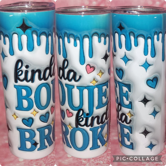 S46 Kinda Boujee Kinda Broke 20oz Tumbler