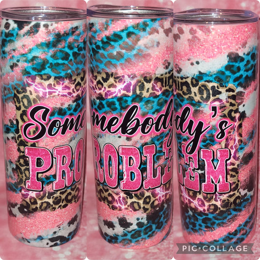 S50 Somebody's Problem 20oz Tumbler
