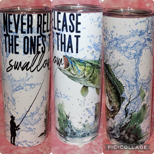 S53 Never Release The Ones That Swallow Fishing 20oz Tumbler