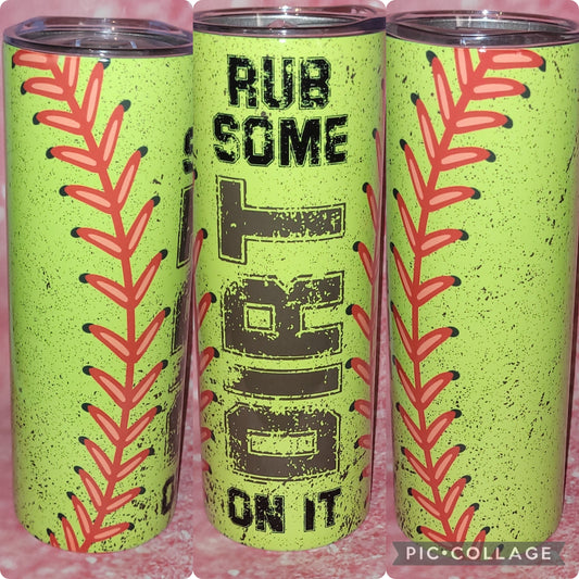 SP8 Rub Some Dirt On It Softball 20oz Tumbler