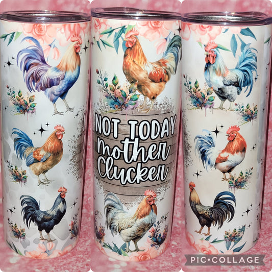 C17 Not Today Mother Clucker Chicken 20oz Tumbler